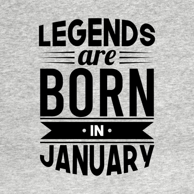 Legends Are Born In January - Gift Idea by Fluen